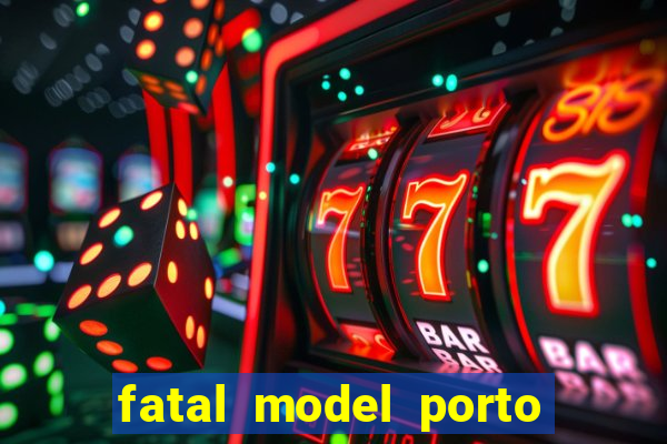 fatal model porto belo sc